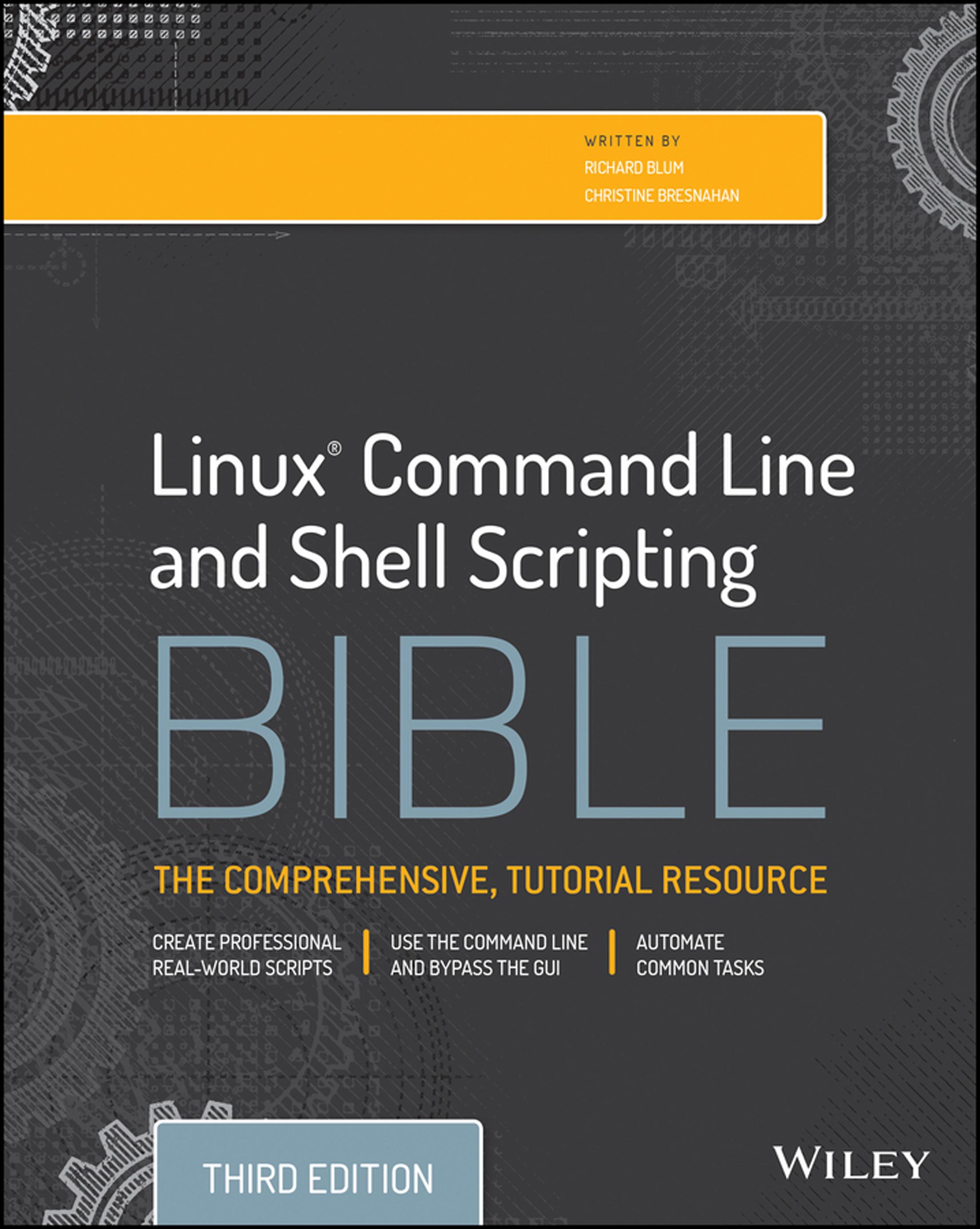Linux® Command Line and Shell Scripting Bible